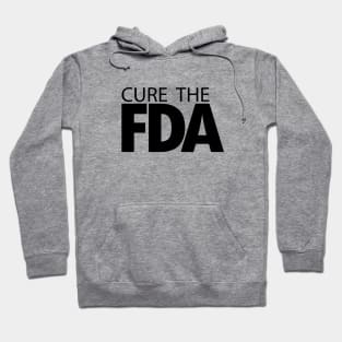 Cure The FDA Hoodie